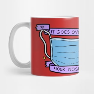 It Goes Over Your Nose! Mug